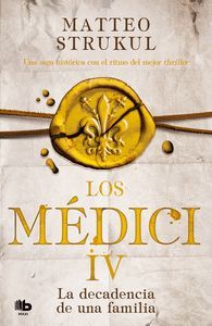 LOS MEDICI. LA DECADENCIA DE UNA FAMILIA (LOS MÉDICI 4)