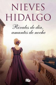 RIVALES DE DÍA, AMANTES DE NOCHE (UN ROMANCE EN LONDRES 1)