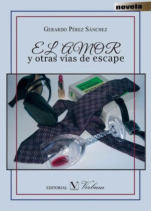EL AMOR Y OTRAS VÍAS DE ESCAPE