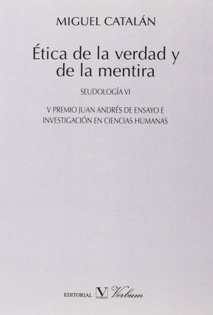 ETICA DE LA VERDAD Y DE LA MENTIRA SEUDOLOGIA IV