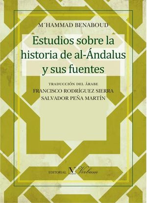 ESTUDIOS SOBRE LA HISTORIA DE AL-ANDALUS Y SUS FUENTES