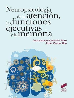 NEUROPSICOLOGIA DE LA ATENCION, LAS FUNCIONES EJECUTIVAS Y LA