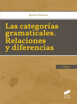 LAS CATEGORIAS GRAMATICALES RELACIONES Y DIFERENCIAS 2ªED.