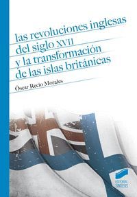 LAS REVOLUCIONES INGLESAS DEL SIGLO XVII Y LA TRANSFORMACION DE