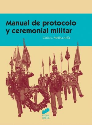 MANUAL DE PROTOCOLO Y CEREMONIAL MILITAR