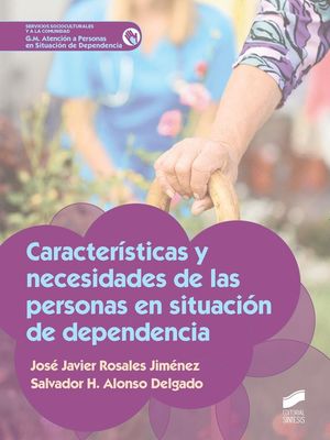 CARACTERISTICAS Y NECESIDADES PERSONAS EN SITUACION DEPENDENCIA