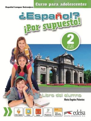 ESPAÑOL? ¡POR SUPUESTO! 2-A2. LIBRO DEL ALUMNO