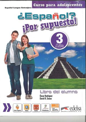 ESPAÑOL? ¡POR SUPUESTO! 3-A2. LIBRO DEL ALUMNO