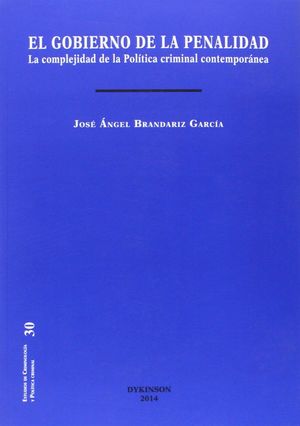 EL GOBIERNO DE LA PENALIDAD. LA COMPLEJIDAD DE LA POLÍTICA CRIMINAL CONTEMPORÁNE