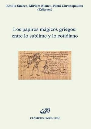 LOS PAPIROS MAGICOS GRIEGOS: ENTRE LO SUBLIME Y LO COTIDIANO