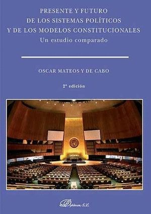 PRESENTE Y FUTURO DE LOS SISTEMAS POLITICOS Y DE LOS MODELOS CONS