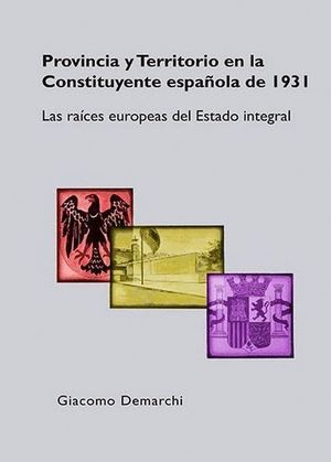 PROVINCIA Y TERRITORIO EN LA CONSTITUYENTE ESPAÑOLA DE 1931