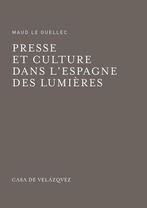 PRESSE ET CULTURE DANS L¦ESPAGNE DES LUMIERES