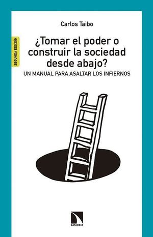 TOMAR EL PODER O CONSTRUIR LA SOCIEDAD DESDE ABAJO?