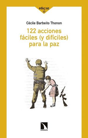 122 ACCIONES FACILES (Y DIFICILES) PARA LA PAZ