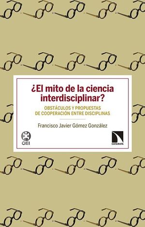 EL MITO DE LA CIENCIA INTERDISCIPLINAR?