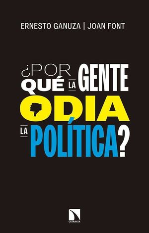POR QUÉ LA GENTE ODIA LA POLÍTICA?