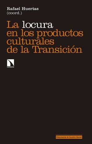 LA LOCURA EN LOS PRODUCTOS CULTURALES DE LA TRANSICIÓN