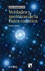 VERDADES Y MENTIRAS DE LA FÍSICA CUÁNTICA