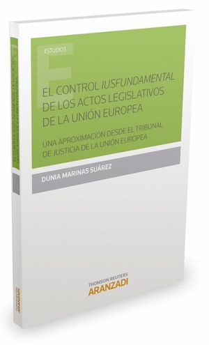 EL CONTROL IUSFUNDAMENTAL DE LOS ACTOS LEGISLATIVOS DE LA UNION E