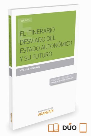 EL ITINERARIO DESVIADO DEL ESTADO AUTONOMICO Y SU FUTURO