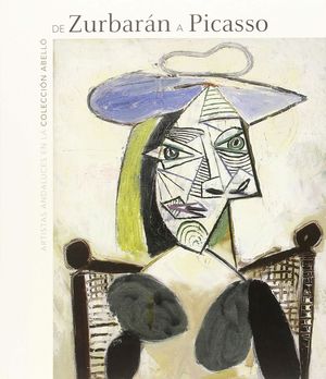 DE ZURBARAN A PICASSO. ARTISTAS ANDALUCES