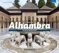 OF GRANADA ALHAMBRA, THE ART OF ARCHITECTURE (INGLES) (ALHAMBRA DE GRANADA)