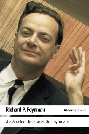 ESTA USTED DE BROMA SR. FEYNMAN?