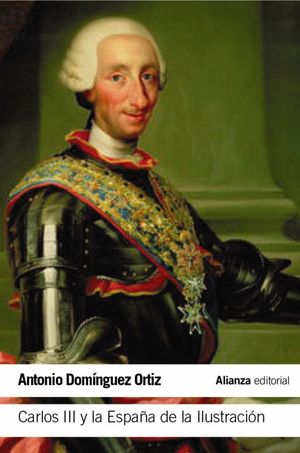 CARLOS III Y LA ESPAÑA DE LA ILUSTRACION