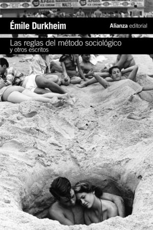 LAS REGLAS DEL METODO SOCIOLOGICO Y OTROS ESCRITOS