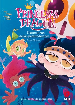 PRINCESAS DRAGON 6 (EL MONSTRUO DE LAS PROFUNDIDADES)