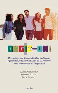 ONGIZ-ON! DECONSTRUYENDO LA MASCULINIDAD TRADICIONAL Y FOMENTANDO LA PARTICIPACION