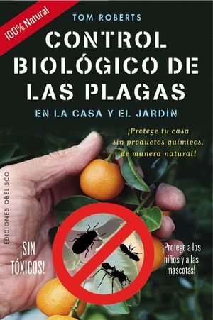 CONTROL BIOLOGICO DE LAS PLAGAS EN LA CASA Y EL JARDIN