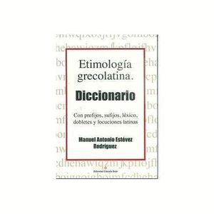 ETIMOLOGIA GRECOLATINA. DICCIONARIO