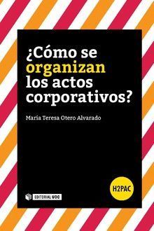 ¿CÓMO SE ORGANIZAN LOS ACTOS CORPORATIVOS?