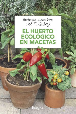 EL HUERTO ECOLOGICO EN MACETAS