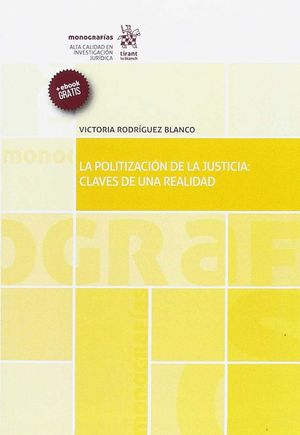 LA POLITIZACIÓN DE LA JUSTICIA: CLAVES DE UNA REALIDAD