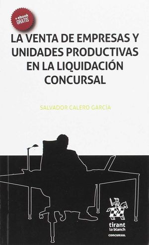 LA VENTA DE EMPRESAS Y UNIDADES PRODUCTIVAS EN LA LIQUIDACIÓN CONCURSAL