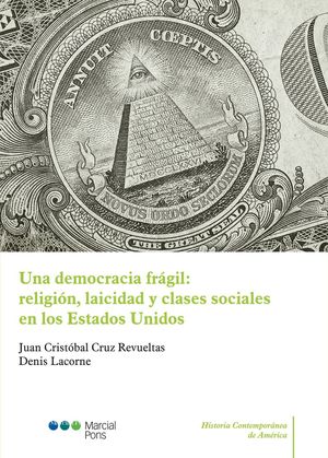 UNA DEMOCRACIA FRÁGIL: RELIGIÓN, LAICIDAD Y CLASES SOCIALES EN LOS ESTADOS UNIDO