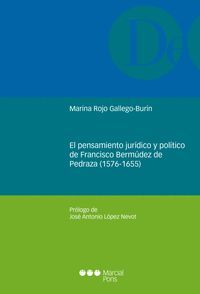 EL PENSAMIENTO JURÍDICO Y POLÍTICO DE FRANCISCO BERMÚDEZ DE PEDRAZA (1576-1655)