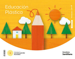 EDUCACION PLASTICA 1º EP (ANDALUCIA 2023) CONSTRUYENDO MUNDOS