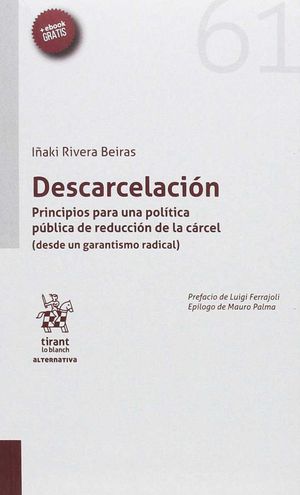 DESCARCELACIÓN. PRINCIPIOS PARA UNA POLÍTICA PÚBLICA DE REDUCCIÓN DE LA CÁRCEL