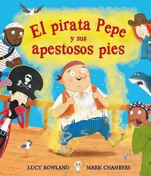 EL PIRATA PEPE Y SUS APESTOSOS PIES