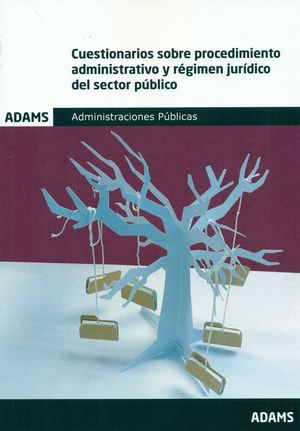 CUESTIONARIOS SOBRE PROCEDIMIENTO ADMINISTRATIVO Y REGIMEN JURIDI