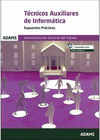 SUPUESTOS PRÁCTICOS TÉCNICOS AUXILIARES DE INFORMÁTICA DE LA ADMINISTRACIÓN GENE