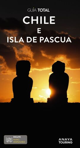 CHILE Y LA ISLA DE PASCUA GUIA TOTAL