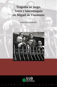 TRAGEDIA EN JUEGO: TOROS Y TAUROMAQUIA EN MIGUEL DE UNAMUNO