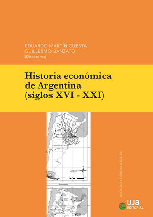 HISTORIA ECONÓMICA DE ARGENTINA (SIGLOS XVI-XXI)