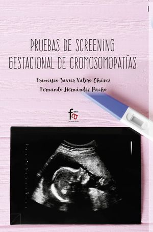 PRUEBAS DE SCREENING GESTACIONAL DE CROMOSOMOPATIAS