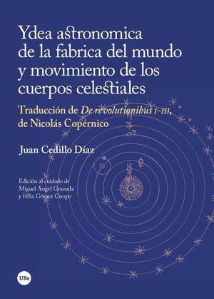 YDEA ASTRONOMICA DE LA FABRICA DEL MUNDO Y MOVIMIENTO DE LOS CUERPOS CELESTIALES